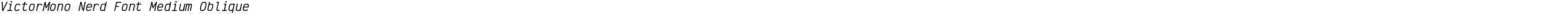 VictorMono Nerd Font Medium Oblique