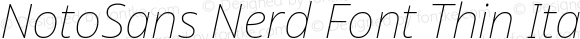NotoSans Nerd Font Thin Italic