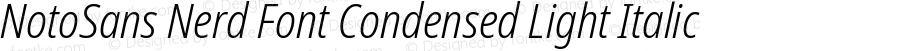 Noto Sans Condensed Light Italic Nerd Font Complete