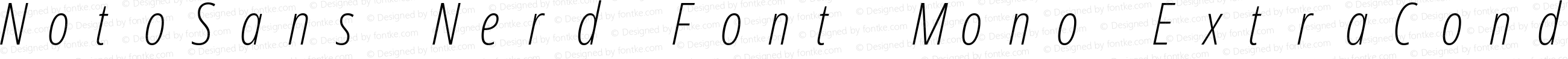 Noto Sans ExtraCondensed ExtraLight Italic Nerd Font Complete Mono