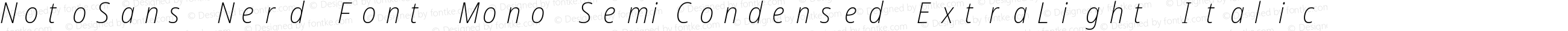 NotoSans Nerd Font Mono SemiCondensed ExtraLight Italic