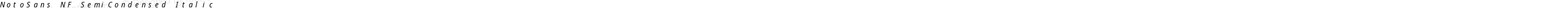 NotoSans NF SemiCondensed Italic