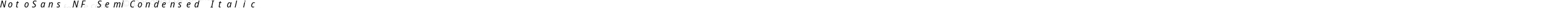 NotoSans NF SemiCondensed Italic