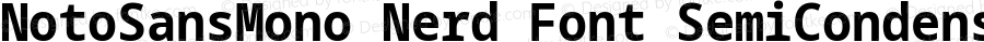 Noto Sans Mono SemiCondensed Bold Nerd Font Complete
