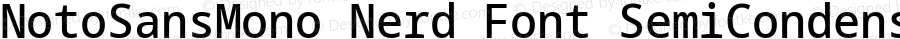 Noto Sans Mono SemiCondensed Medium Nerd Font Complete
