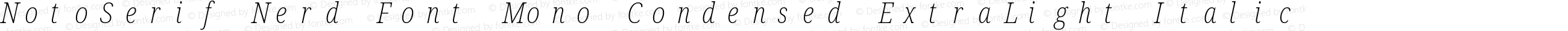 NotoSerif Nerd Font Mono Condensed ExtraLight Italic