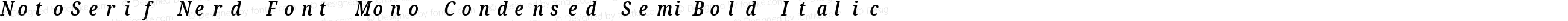 Noto Serif Condensed SemiBold Italic Nerd Font Complete Mono