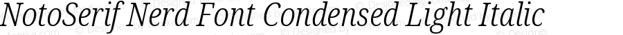 Noto Serif Condensed Light Italic Nerd Font Complete