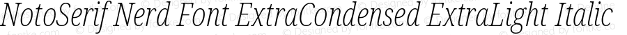 Noto Serif ExtraCondensed ExtraLight Italic Nerd Font Complete