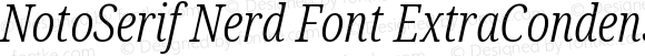 Noto Serif ExtraCondensed Light Italic Nerd Font Complete