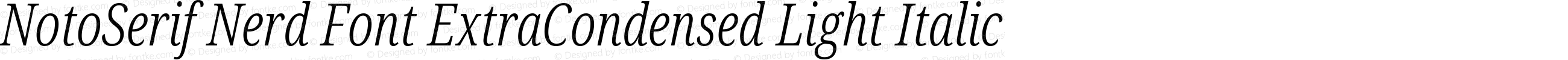 NotoSerif Nerd Font ExtraCondensed Light Italic