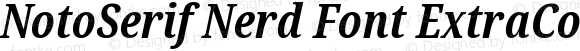 Noto Serif ExtraCondensed Bold Italic Nerd Font Complete