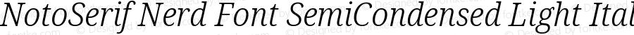 Noto Serif SemiCondensed Light Italic Nerd Font Complete