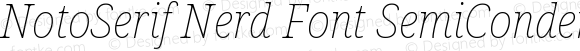 Noto Serif SemiCondensed Thin Italic Nerd Font Complete