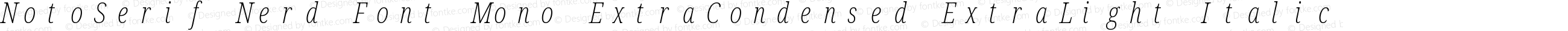 NotoSerif Nerd Font Mono ExtraCondensed ExtraLight Italic