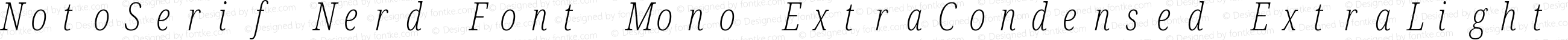 NotoSerif Nerd Font Mono ExtraCondensed ExtraLight Italic