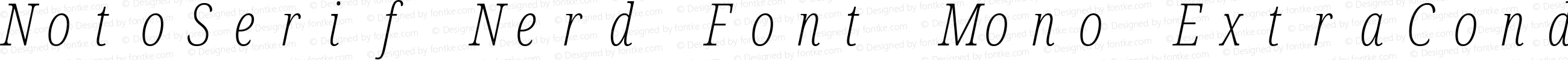 NotoSerif Nerd Font Mono ExtraCondensed ExtraLight Italic