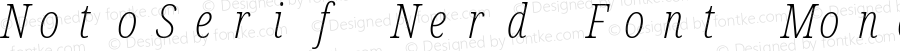 NotoSerif Nerd Font Mono ExtraCondensed ExtraLight Italic