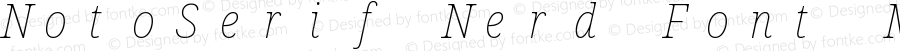 Noto Serif SemiCondensed Thin Italic Nerd Font Complete Mono