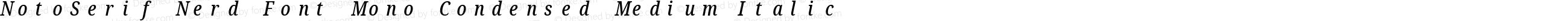 Noto Serif Condensed Medium Italic Nerd Font Complete Mono