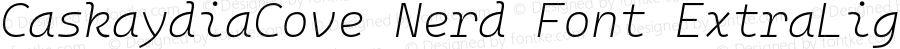 Caskaydia Cove ExtraLight Italic Nerd Font Complete