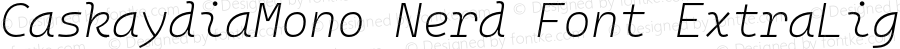 Caskaydia Mono ExtraLight Italic Nerd Font Complete