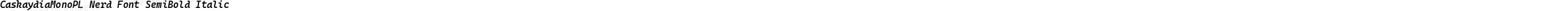 CaskaydiaMonoPL Nerd Font SemiBold Italic