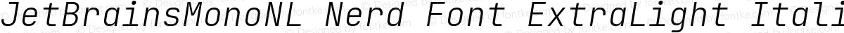 JetBrainsMonoNL Nerd Font ExtraLight Italic