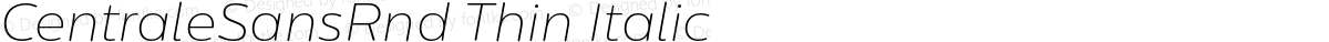 CentraleSansRnd Thin Italic