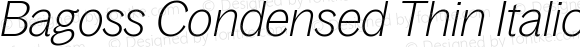 Bagoss Condensed Thin Italic