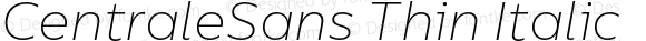 CentraleSans Thin Italic