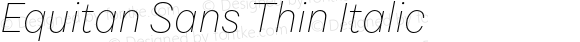 Equitan Sans Thin Italic