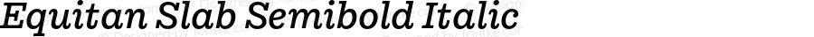 Equitan Slab Semibold Italic