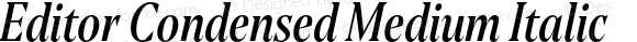 Editor Condensed Medium Italic