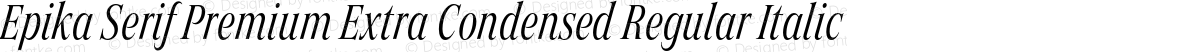 Epika Serif Premium Extra Condensed Regular Italic
