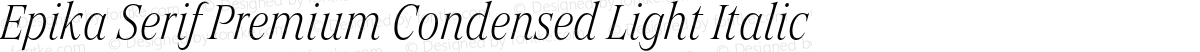 Epika Serif Premium Condensed Light Italic