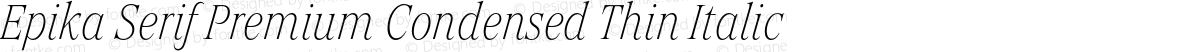 Epika Serif Premium Condensed Thin Italic