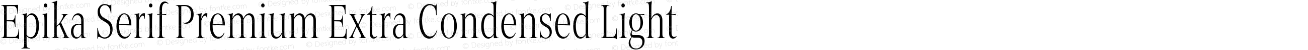 Epika Serif Extra Condensed Premium Light