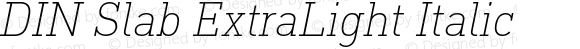 DIN Slab ExtraLight Italic