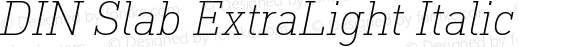 DIN Slab ExtraLight Italic