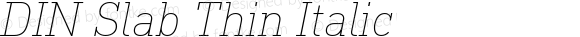 DIN Slab Thin Italic