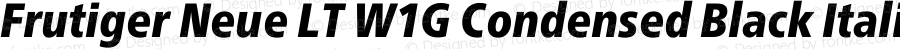 Frutiger Neue LT W1G Condensed Black Italic