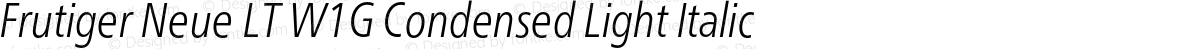 Frutiger Neue LT W1G Condensed Light Italic