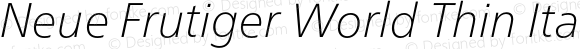 Neue Frutiger World Thin Italic