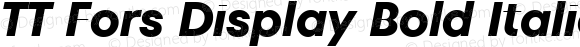 TT Fors Display Bold Italic