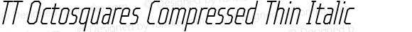 TT Octosquares Compressed Thin Italic