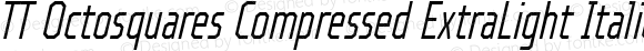 TT Octosquares Compressed ExtraLight Italic