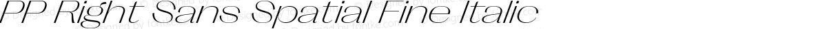 PP Right Sans Spatial Fine Italic