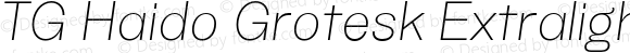 TG Haido Grotesk Extralight Italic