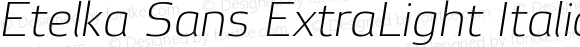 Etelka Sans ExtraLight Italic